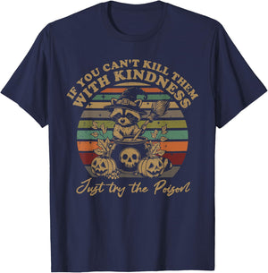 If You Can't Kill Them With Kindness Try Poison Raccoon T-Shirt - T-Shirt | Navy