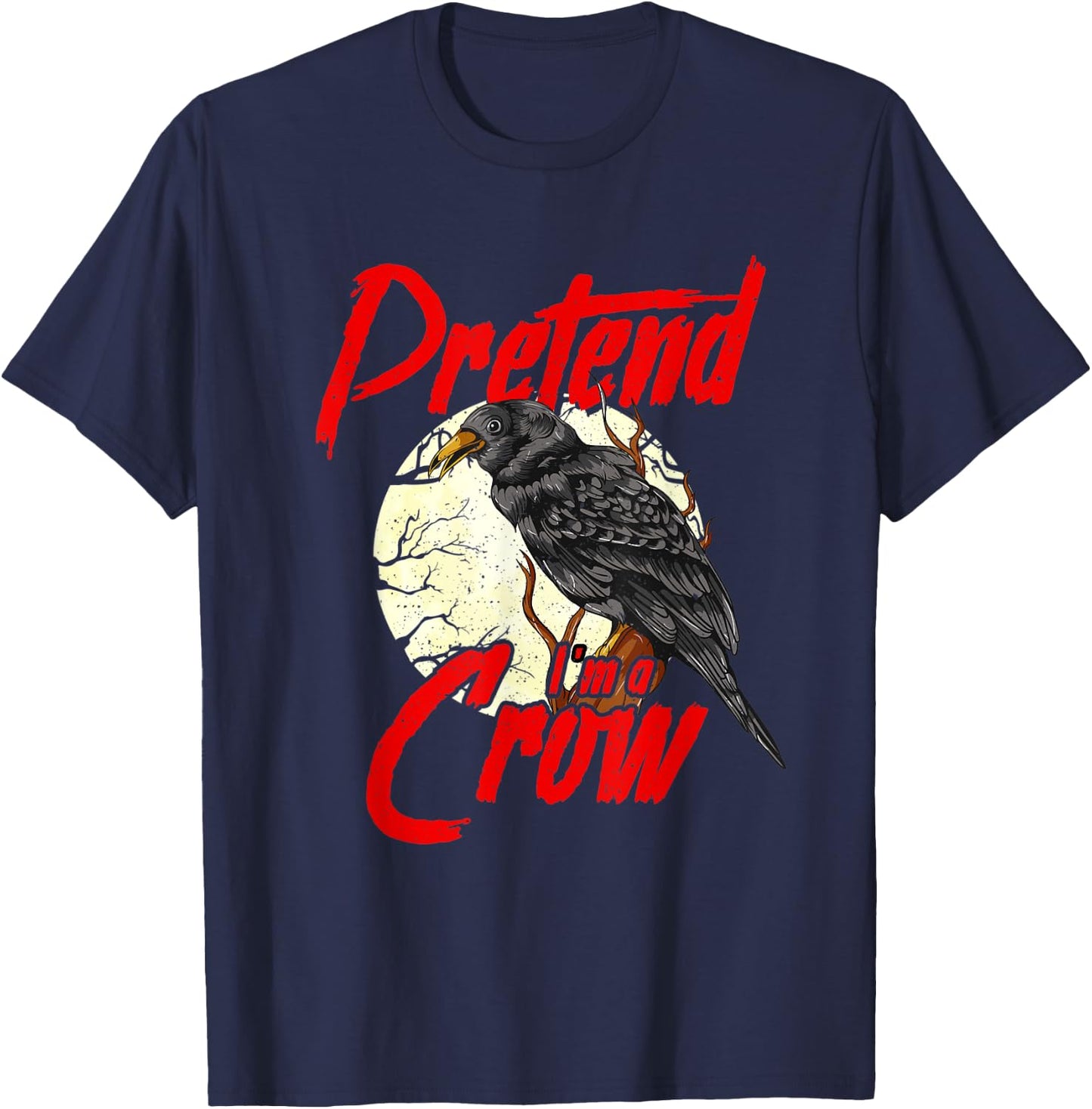 Funny DIY Crow Costume Raven Pretend I'm a Crow T-Shirt - T-Shirt | Navy