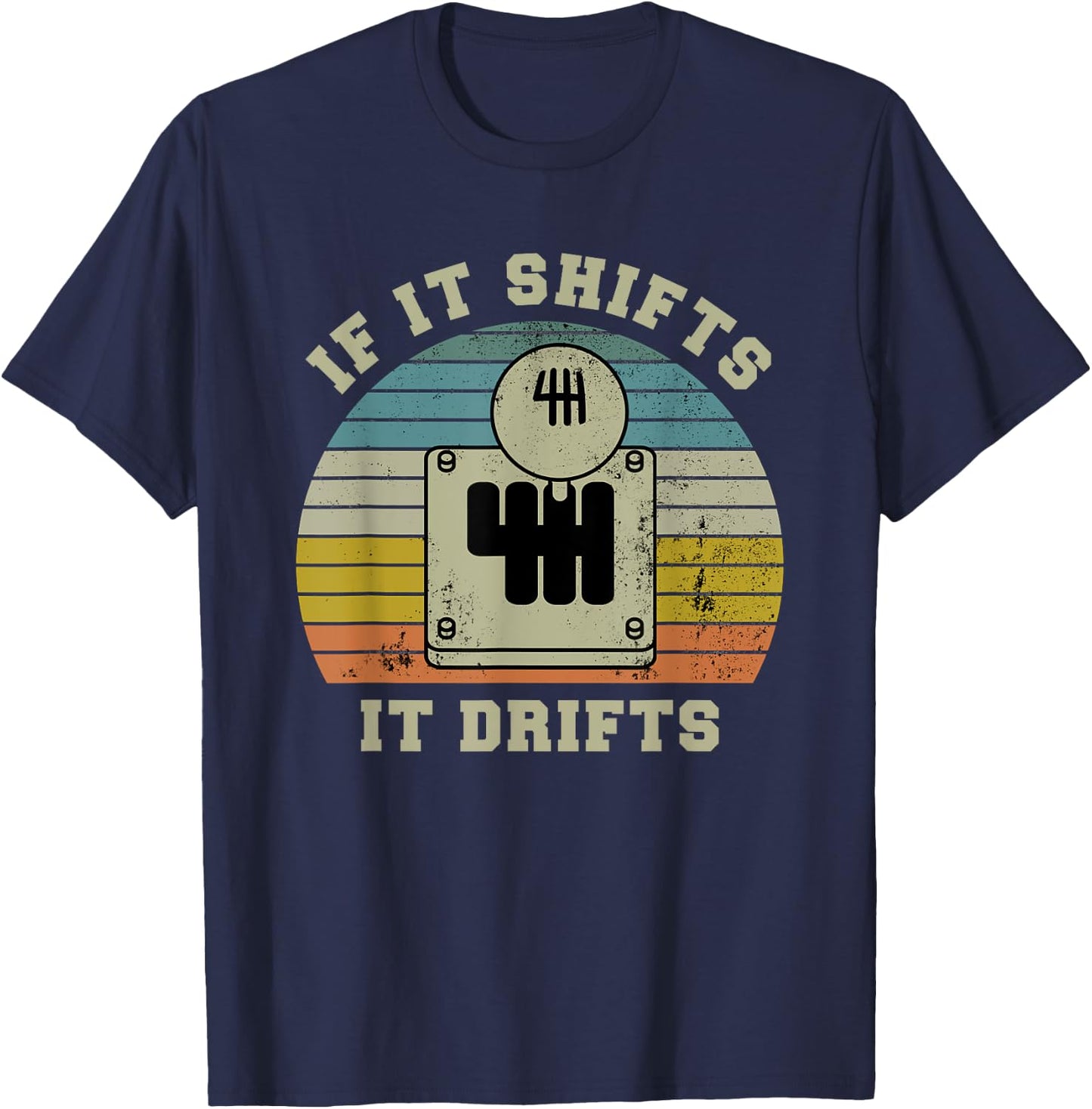 If it Shifts it Drifts Gear Knob Manual Transmission Gift T-Shirt - T-Shirt | Navy
