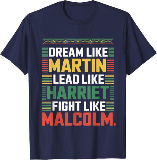 Dream like Martin Lead Like Harriet Fight like Malcolm Quote T-Shirt - T-Shirt | Navy