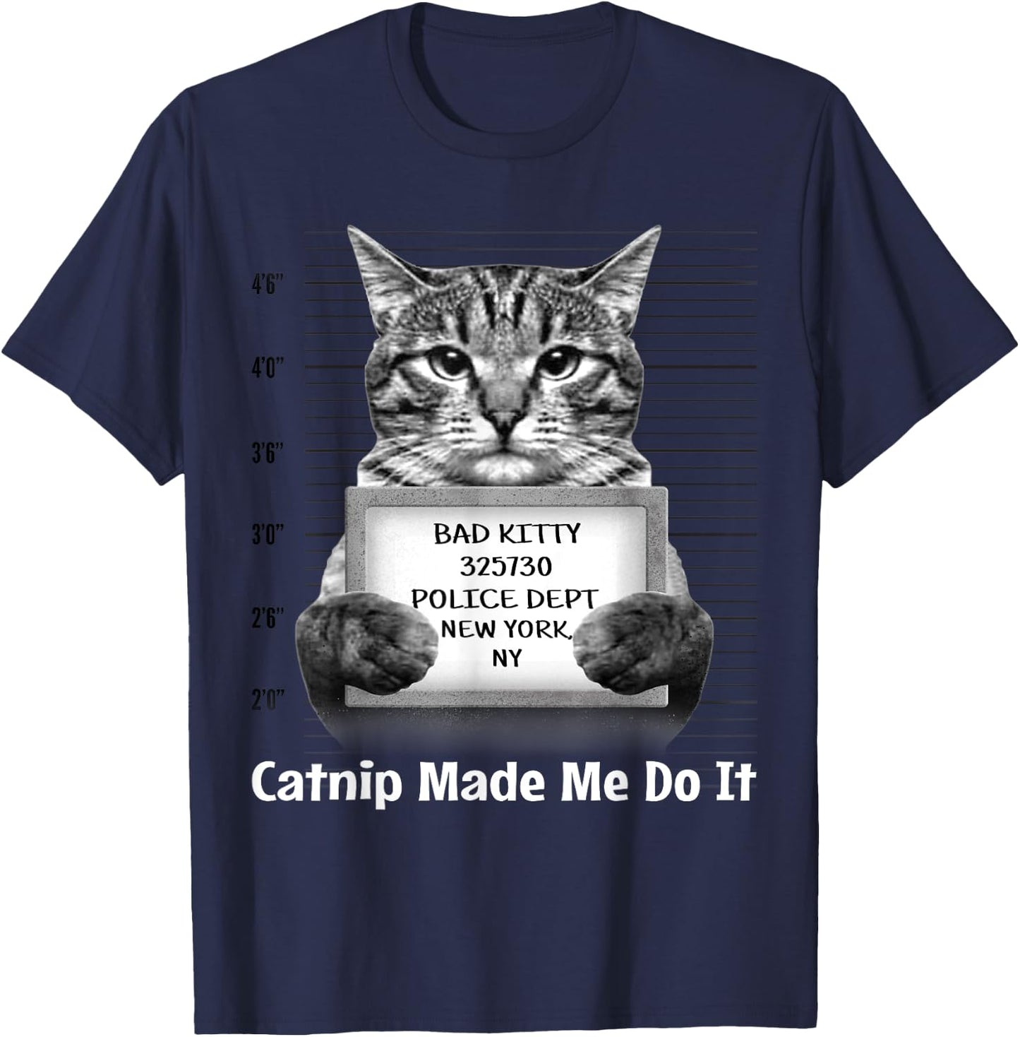 Catnip Made Me Do It Mr Furrypants Kitty Cat Mugshot T Shirt T-Shirt - T-Shirt | Navy