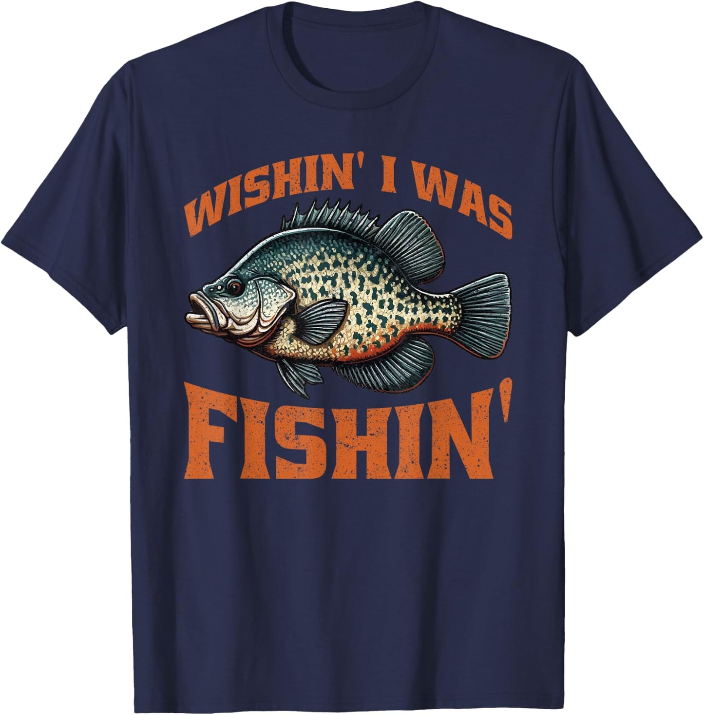 Crappie Fish Wishin' I Was Fishin' T-Shirt - T-Shirt | Navy