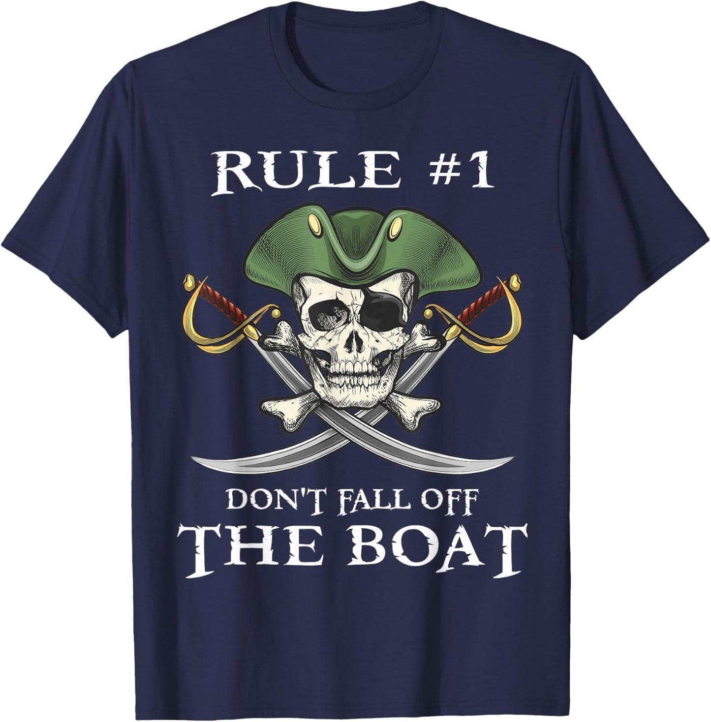 Rule #1 Don't Fall Off The Boat Cruise Pirate Party Gift T-Shirt - T-Shirt | Navy