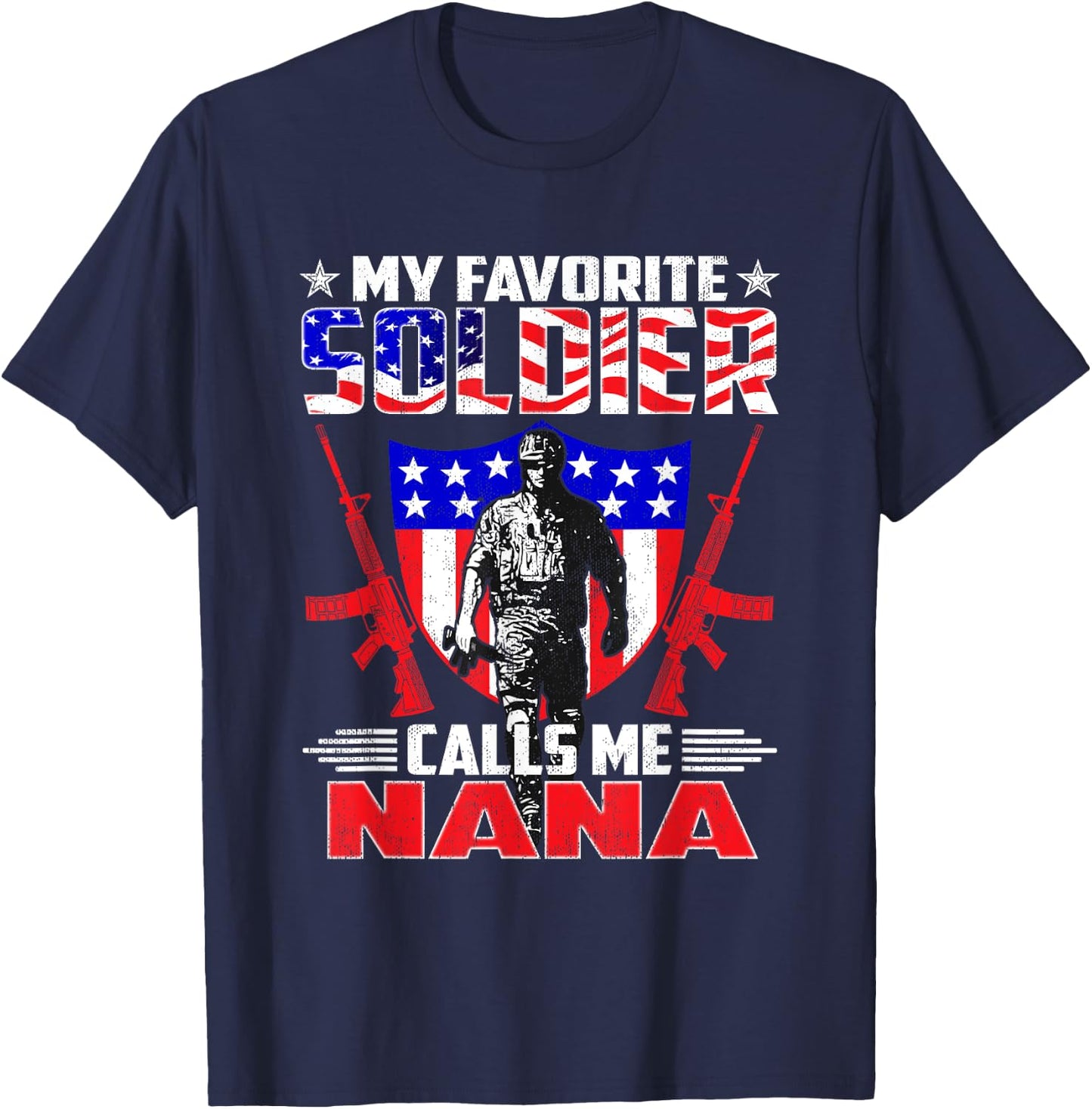 Favorite Soldier Calls Me Nana - Proud US Army Grandma Shirt T-Shirt - T-Shirt | Navy