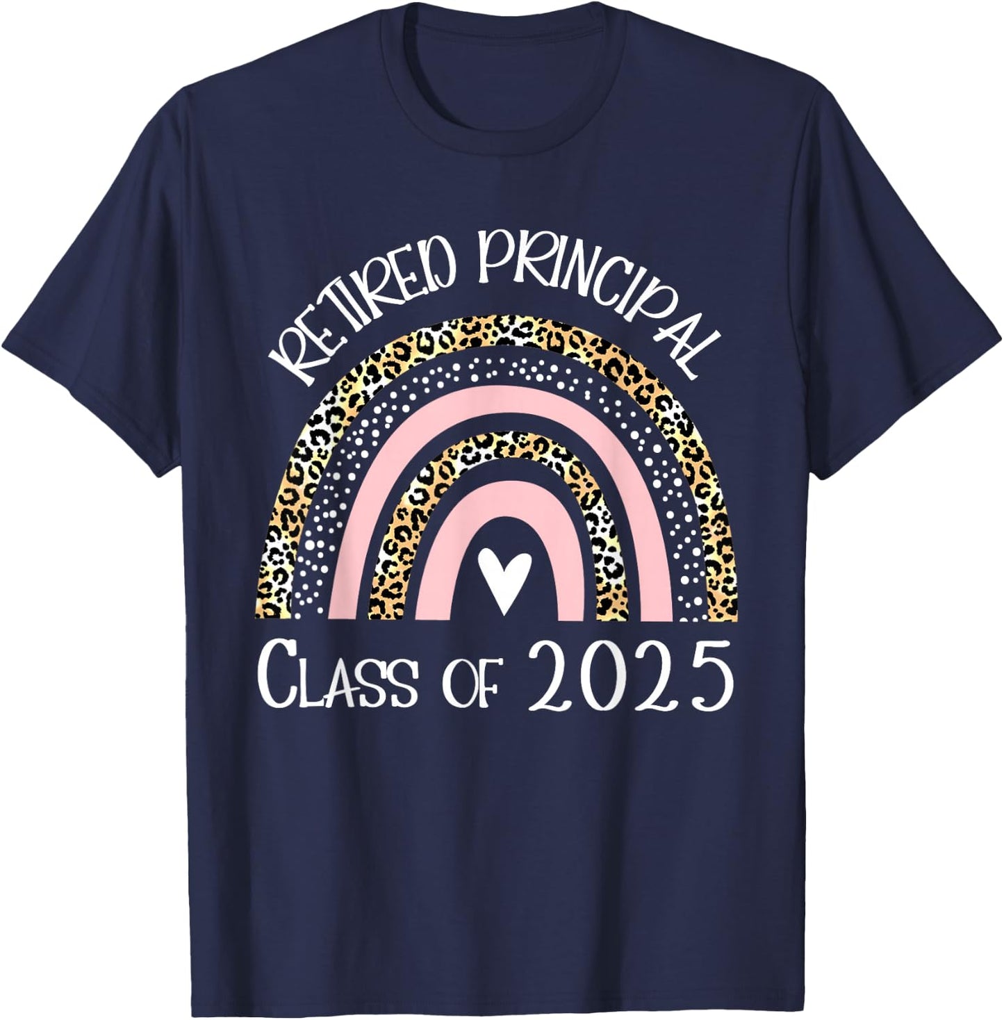 Retired Principal Class Of 2025 Retirement Men Women T-Shirt - T-Shirt | Navy