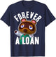 Animal Crossing Tom Nook Forever A Loan Small T-Shirt - T-Shirt | Navy