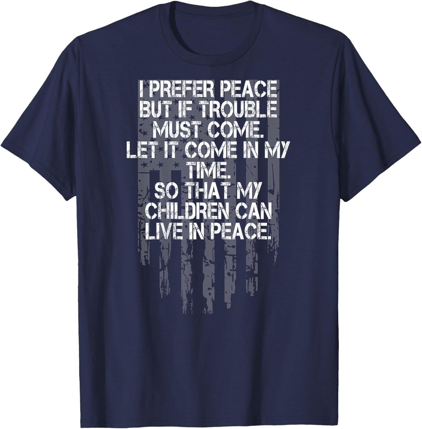 I Prefer Peace But If Trouble Must Come Let It Come (Back) T-Shirt - T-Shirt | Navy