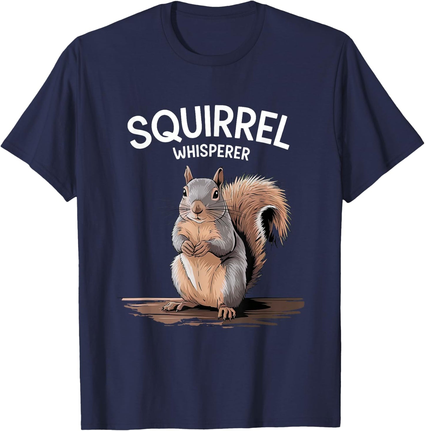 Squirrel Whisperer Funny Squirrel Lover Women Men Kids T-Shirt - T-Shirt | Navy