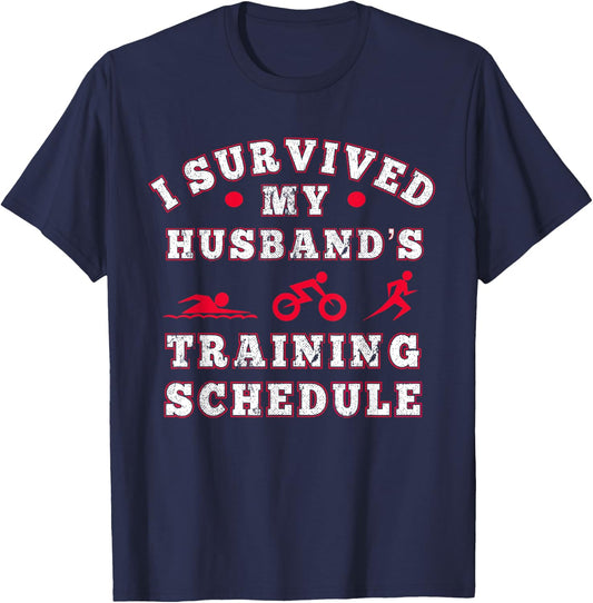 I Survived my Husbands Triathlon Training Schedule T-Shirt - T-Shirt | Navy