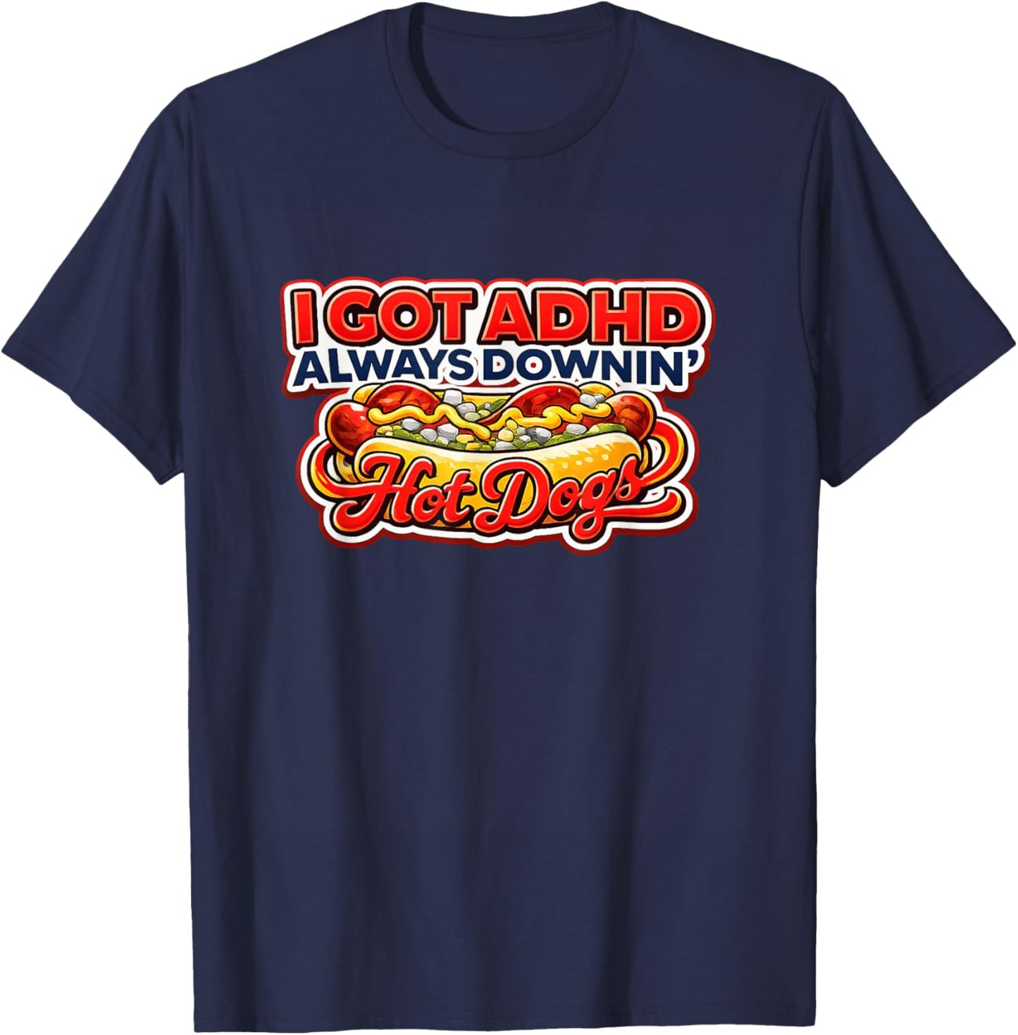 Always Downing Hot Dogs Funny Hot Dogs Lover Graphic BBQ T-Shirt - T-Shirt | Navy
