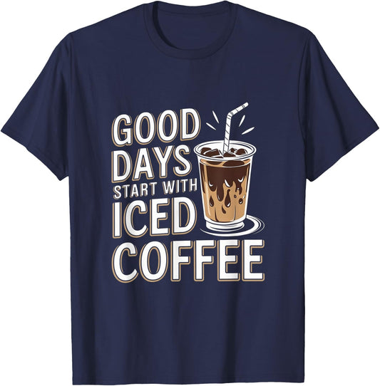 Good Days Start With Iced Coffee Cold Brew T-Shirt - T-Shirt | Navy