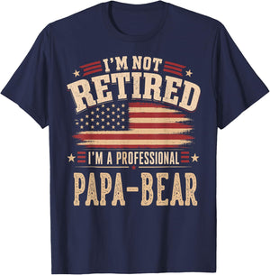 I’m Not Retired I’m A Professional PAPA-Bear Fathers Day T-Shirt - T-Shirt | Navy
