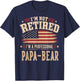 I’m Not Retired I’m A Professional PAPA-Bear Fathers Day T-Shirt - T-Shirt | Navy