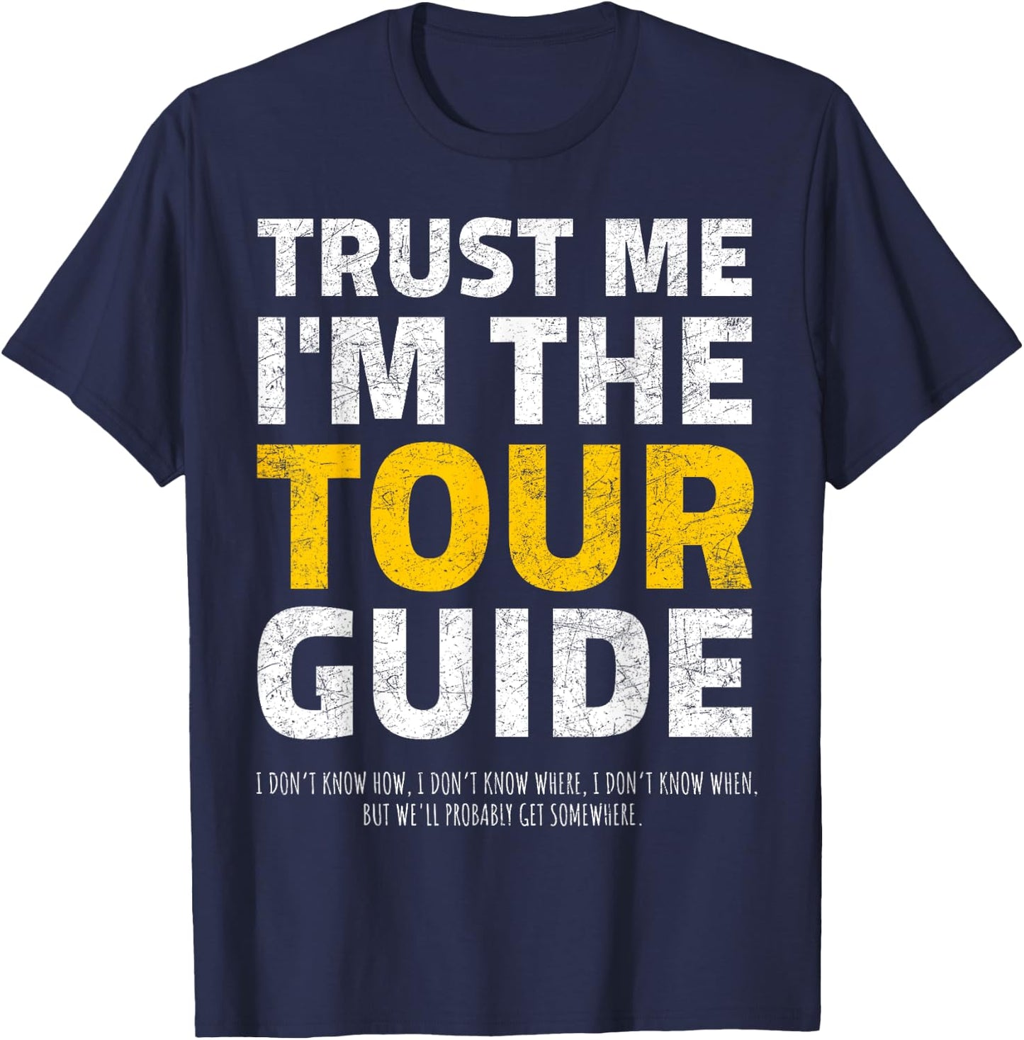 Trust me I'm the Tour Guide Sarcastic Tour Guide T-Shirt - T-Shirt | Navy