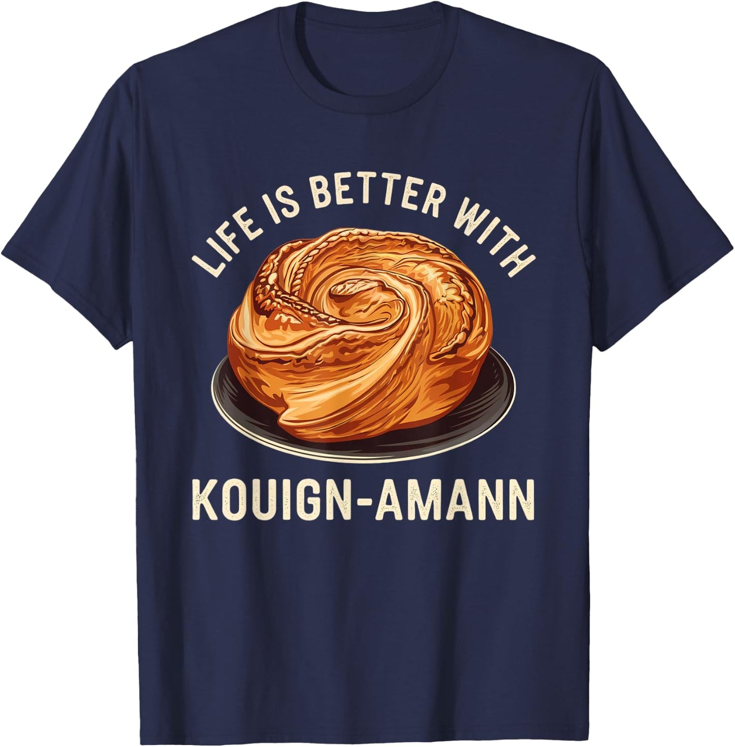 Kouign-Amann Lover | French Pastry Design | Bakery Art T-Shirt - T-Shirt | Navy