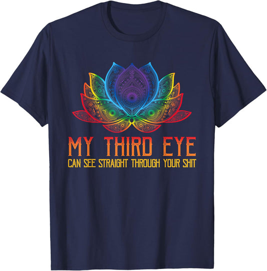 Funny Spiritual Saying Third Eye Sees Through Your Shit T-Shirt - T-Shirt | Navy