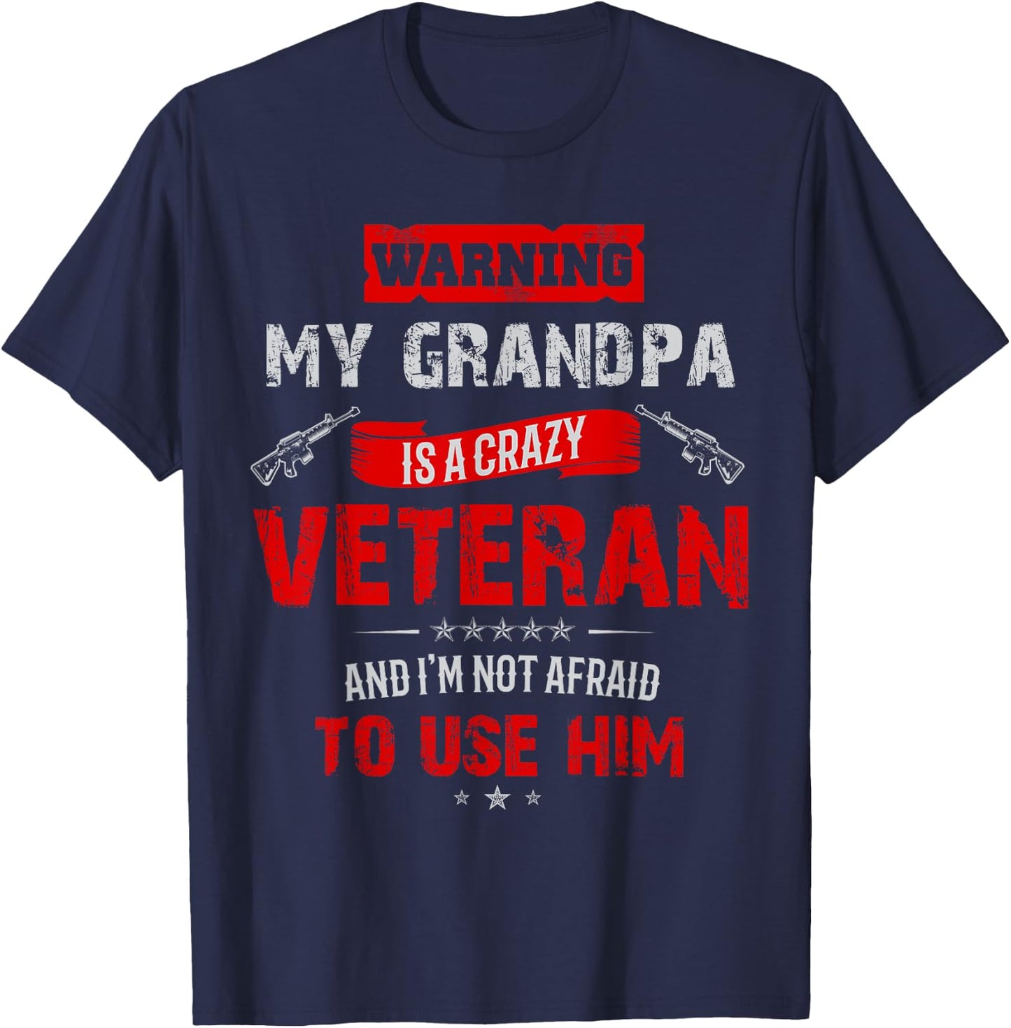 "Warning: My Grandpa Is A Crazy Veteran" Veterans Day T-Shirt - T-Shirt | Navy