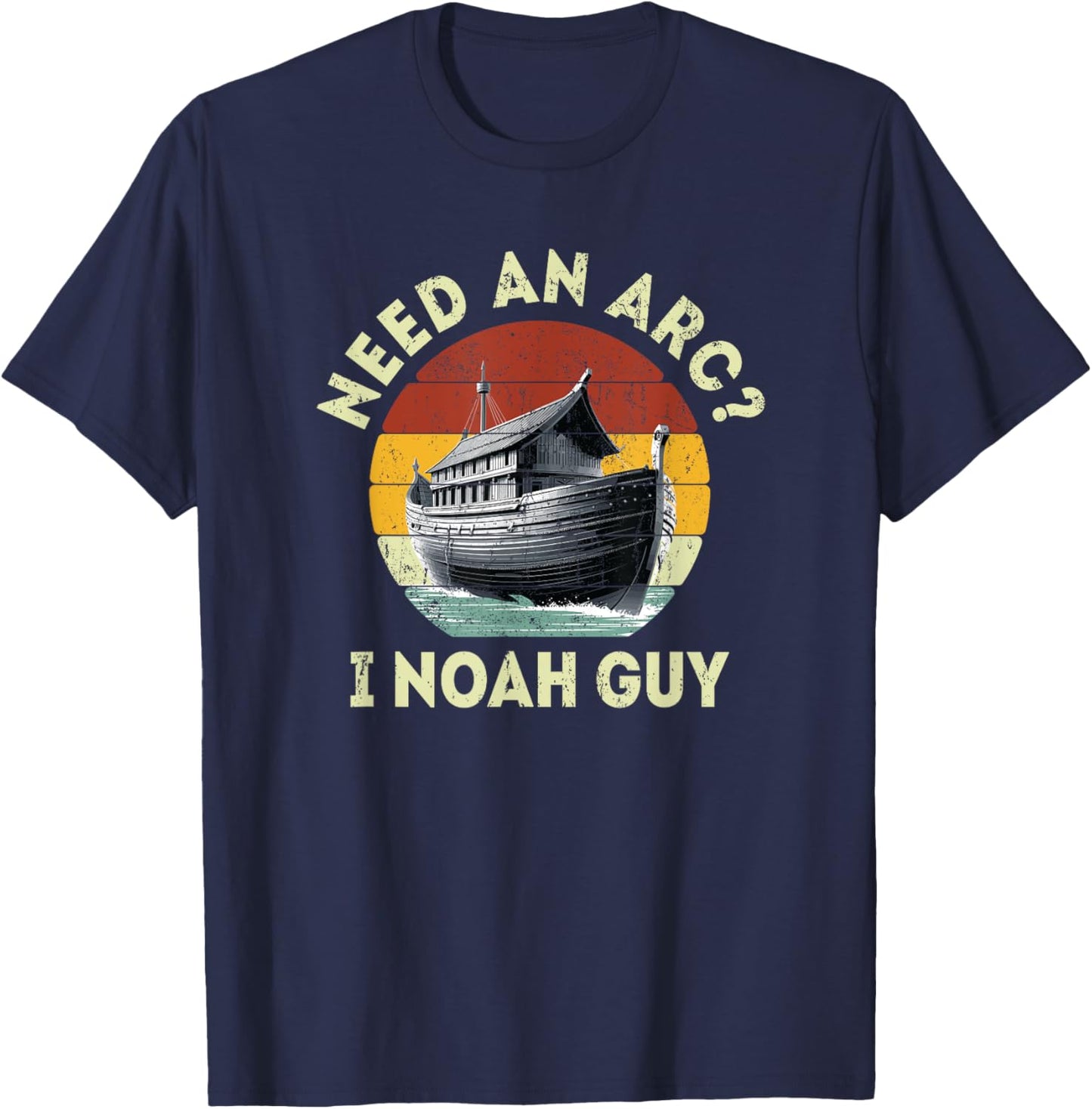 Need an Ark I Noah Guy Funny Christian Men Women Pun Humor T-Shirt - T-Shirt | Navy