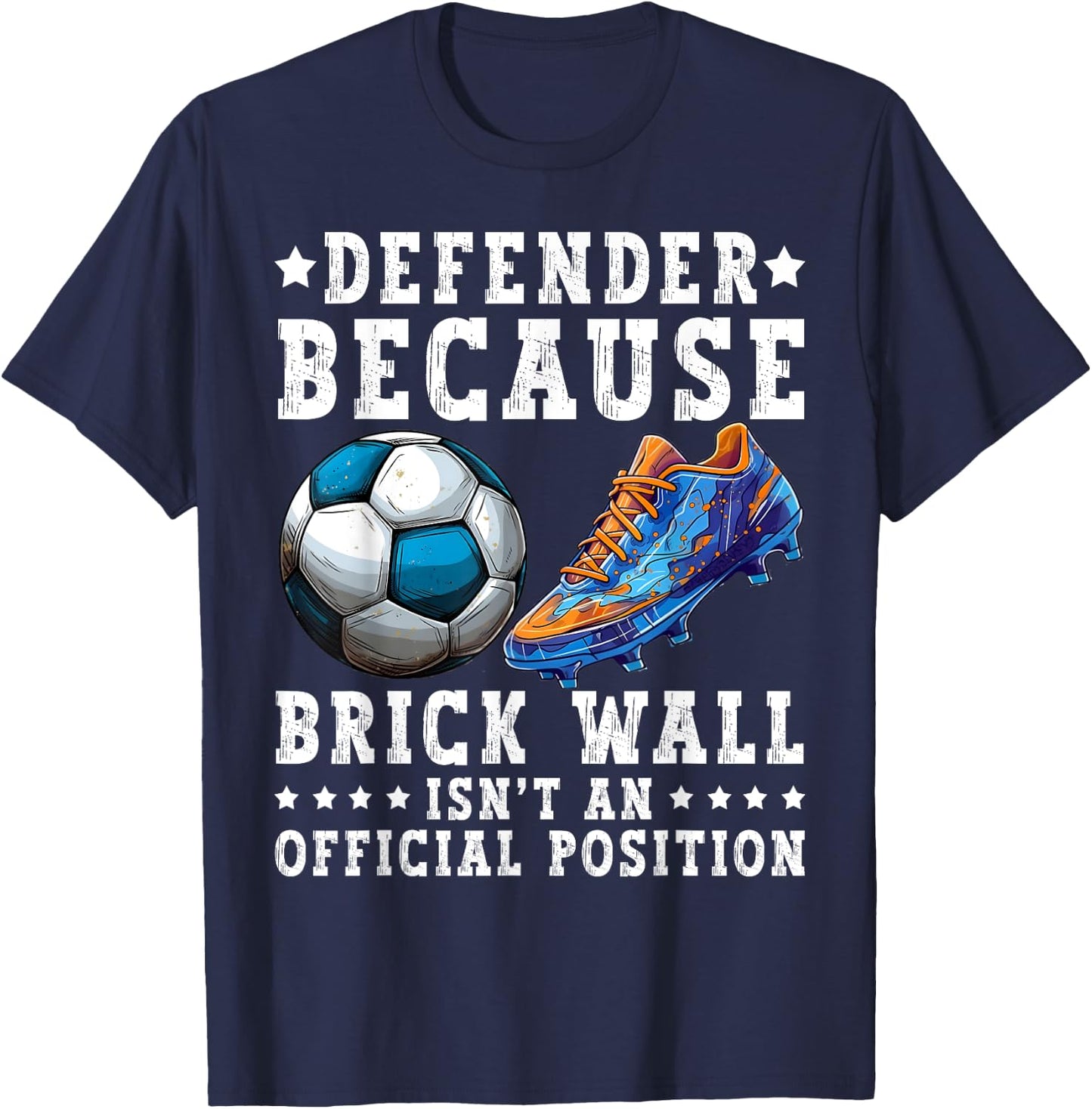 Soccer Defender Brick Wall Position Soccer Lover Football T-Shirt - T-Shirt | Navy