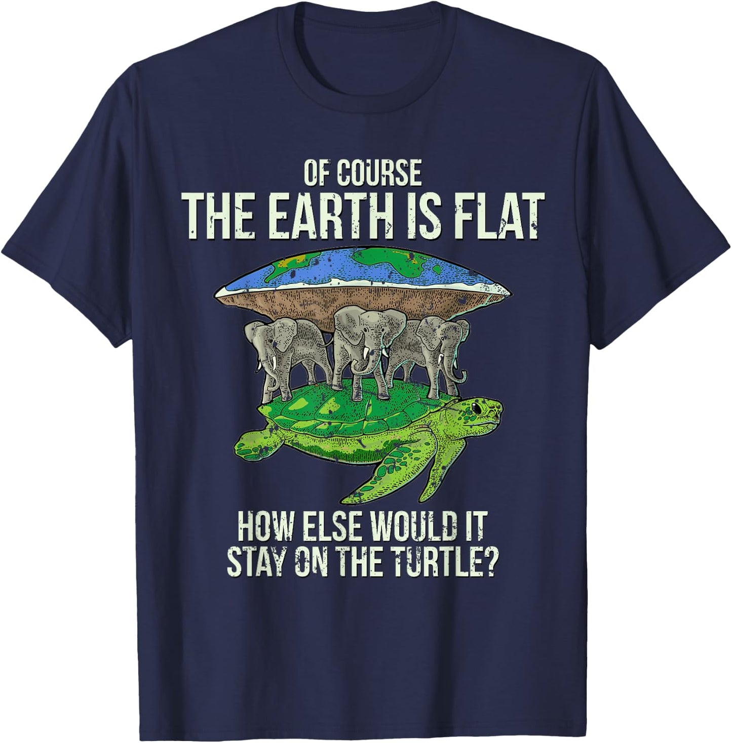 Flat Earth Society T Shirt Turtle Elephants Men Women Gift T-Shirt - T-Shirt | Navy