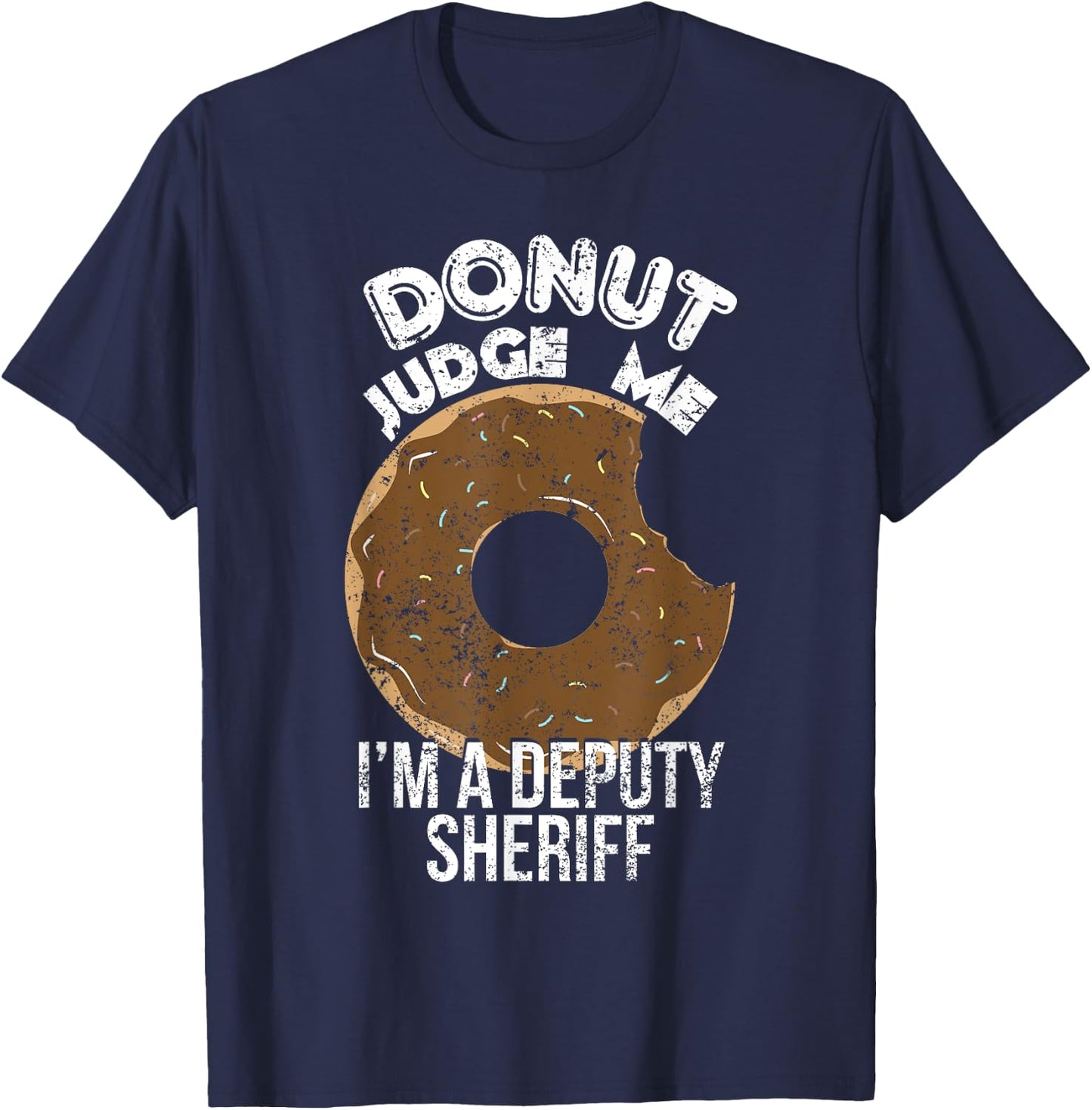 Funny Police Gifts Police Donut Sheriff Deputy Gifts T-Shirt - T-Shirt | Navy