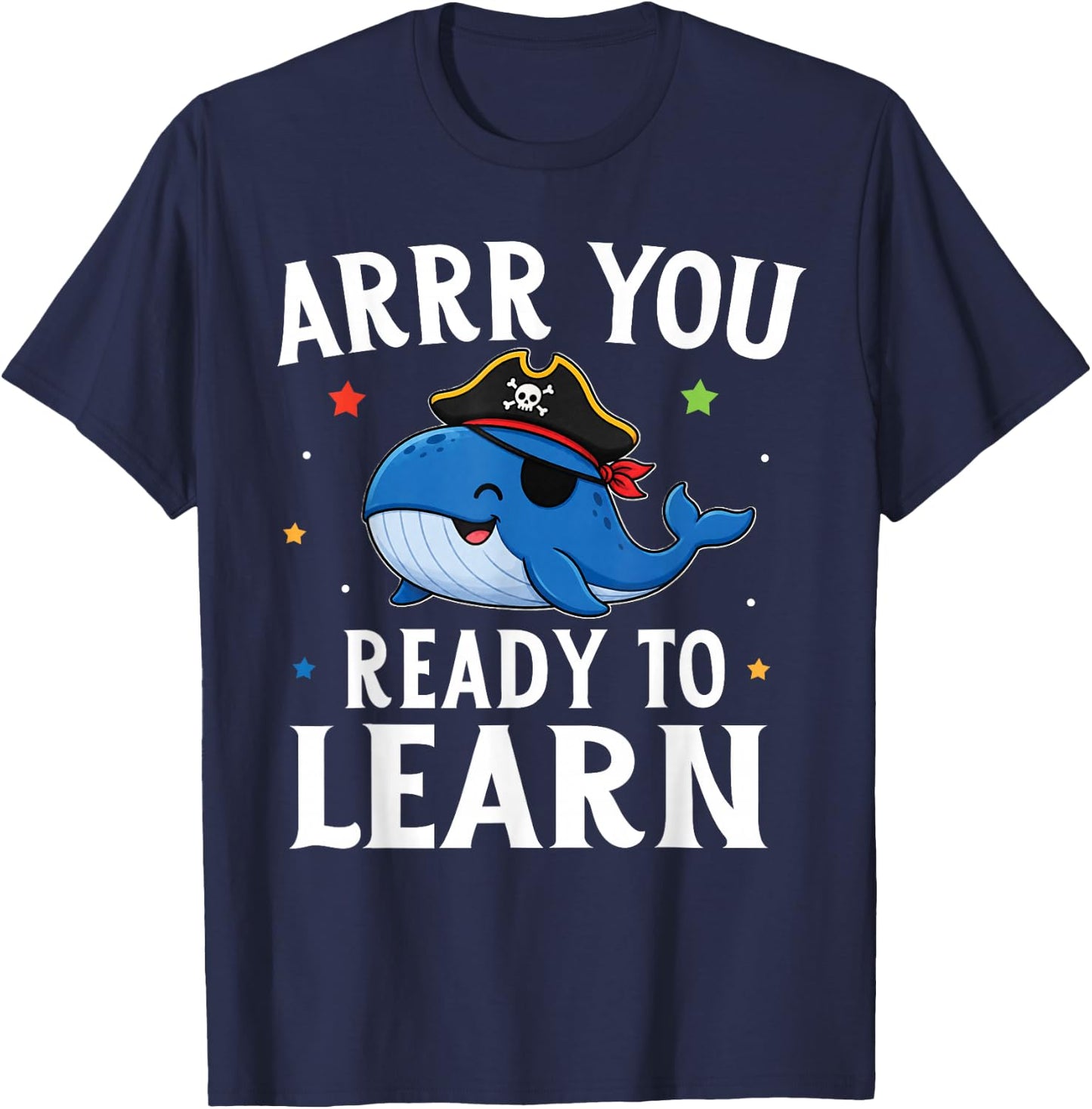 ARRR You Ready to Learn Funny Whale Teacher Pirate Day T-Shirt - T-Shirt | Navy