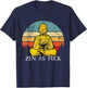Zen As Fuck Sarcasm Buddha quotes Shirt T-Shirt - T-Shirt | Navy