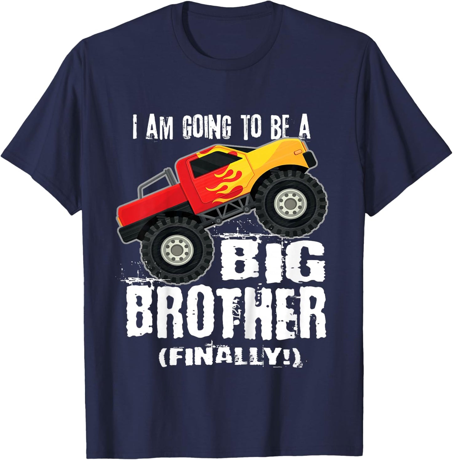 Kids I'm going to be a Big Brother (Finally!) Monster Truck Shirt T-Shirt - T-Shirt | Navy