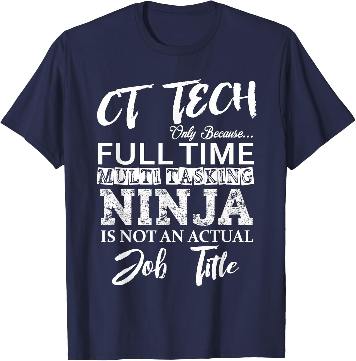 CT TECH GIFT, Funny Cat Scan Tech Full Time Ninja T-Shirt - T-Shirt | Navy