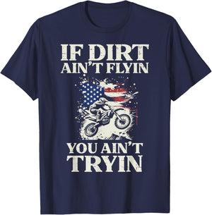 If Dirt Aint Flyin Tryin Motocross USA Biker Men Women Kids T-Shirt - T-Shirt | Navy