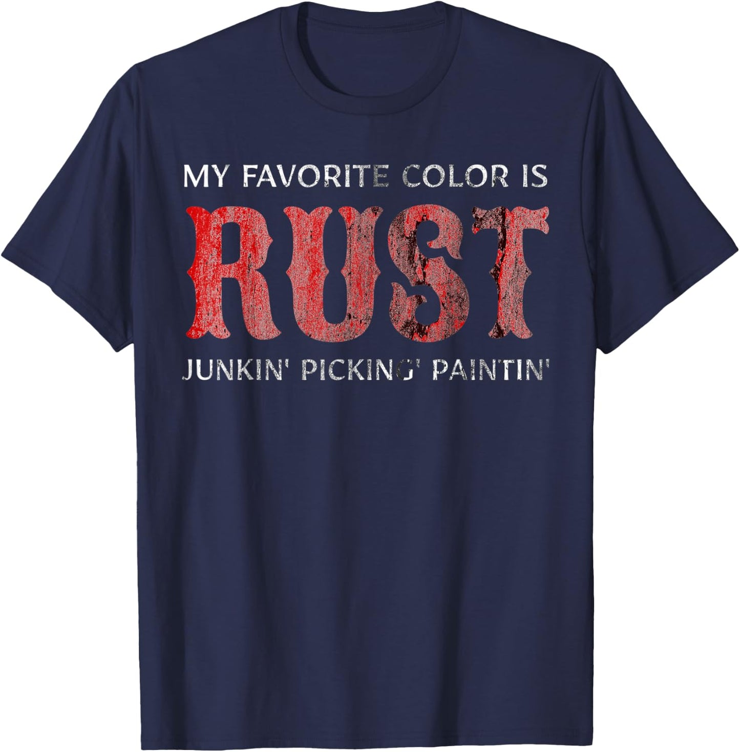 Junking My Favorite Color Is Rust Junkin T-Shirt - T-Shirt | Navy