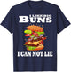 Funny I Like Big Buns I Can Not Lie Hamburger T-Shirt - T-Shirt | Navy