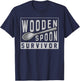 Wooden Spoon Survivor Champion I Survived The Wooden Spoon T-Shirt - T-Shirt | Navy