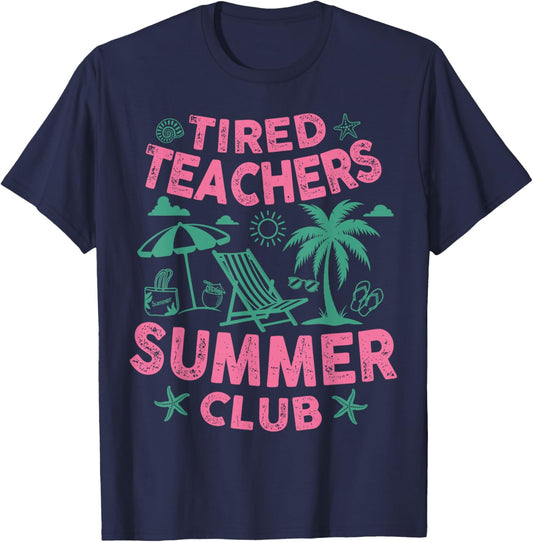 Tired Teachers Summer Club Teacher Last Day of School T-Shirt - T-Shirt | Navy