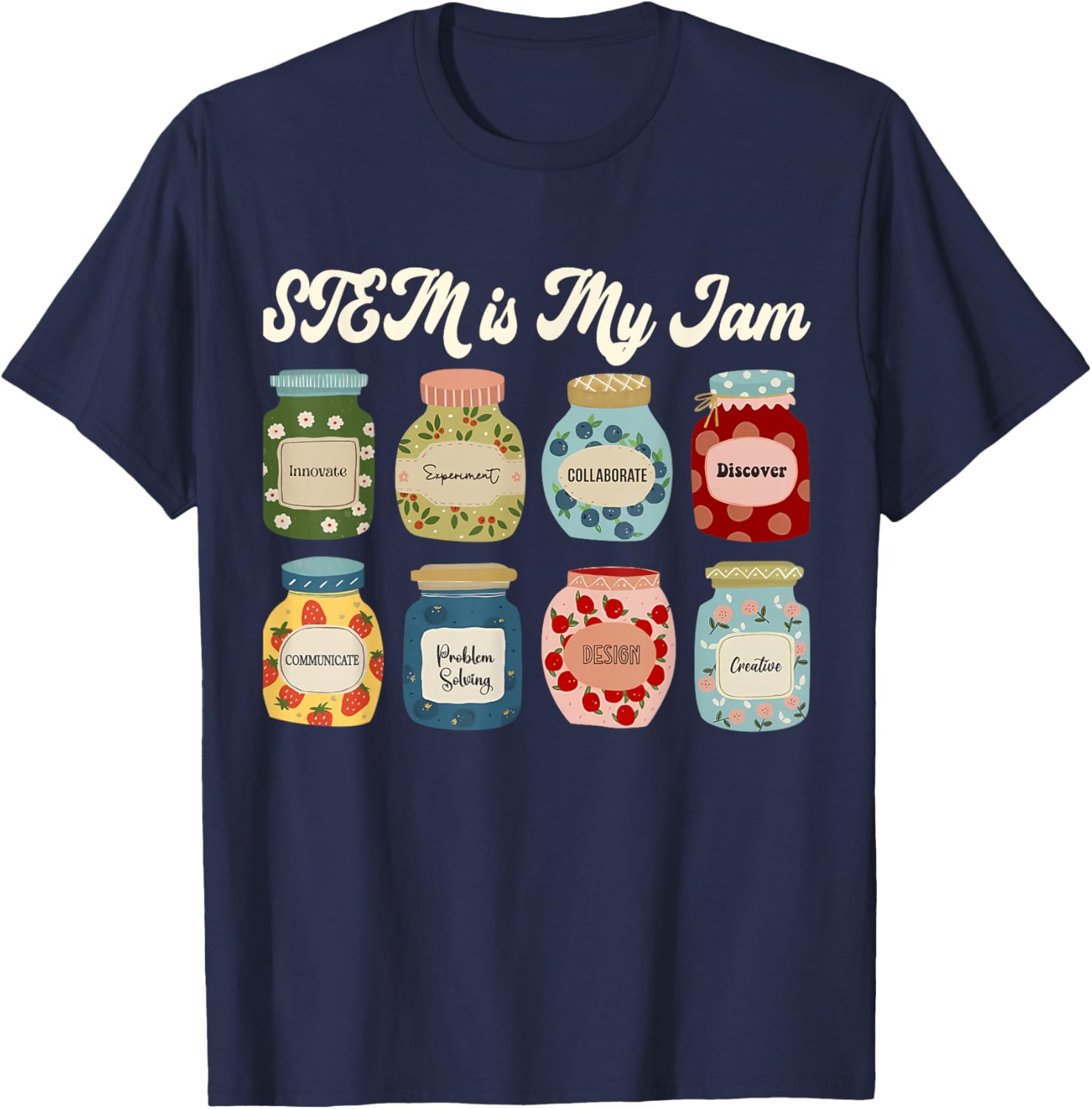 STEM is My Jam Teacher Science Tech Engineering Math Gifts T-Shirt - T-Shirt | Navy