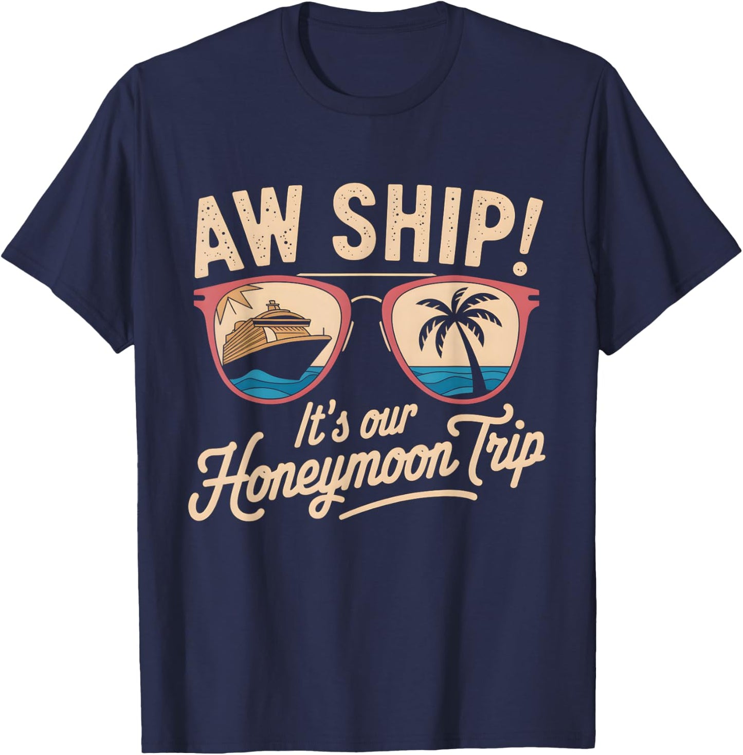 Aw Ship It's Our Honeymoon Trip Couples T-Shirt - T-Shirt | Navy