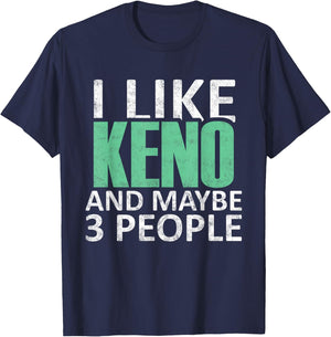 I Like Keno And Maybe 3 People Funny Introvert Gift T-Shirt - T-Shirt | Navy