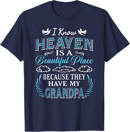 I Know Heaven Grandpa in Heaven Missing Dad Grandpa T-Shirt - T-Shirt | Navy
