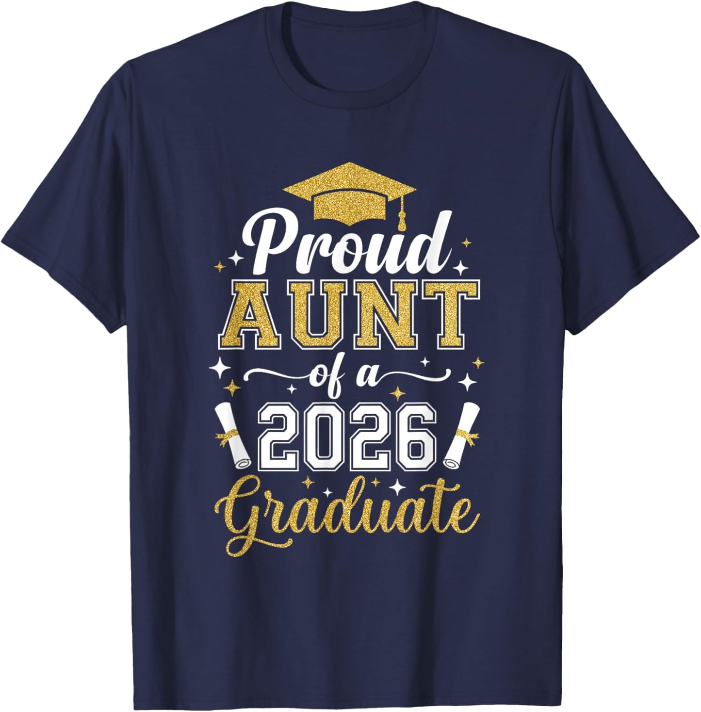 Proud Aunt of a 2026 Graduate Family Graduation 2026 Senior T-Shirt - T-Shirt | Navy