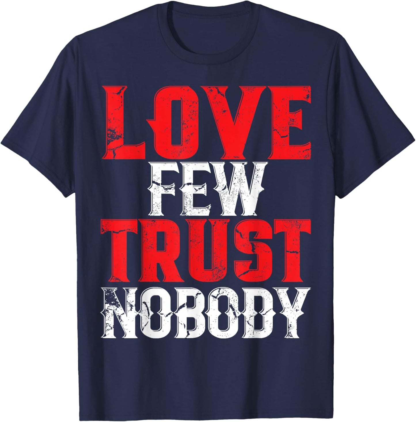 Urban Hip Hop Love Few Trust Nobody T-Shirt - T-Shirt | Navy