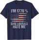 Anti Liberal T Shirts - Liberals Hate Me Patriotic Gifts Men T-Shirt - T-Shirt | Navy