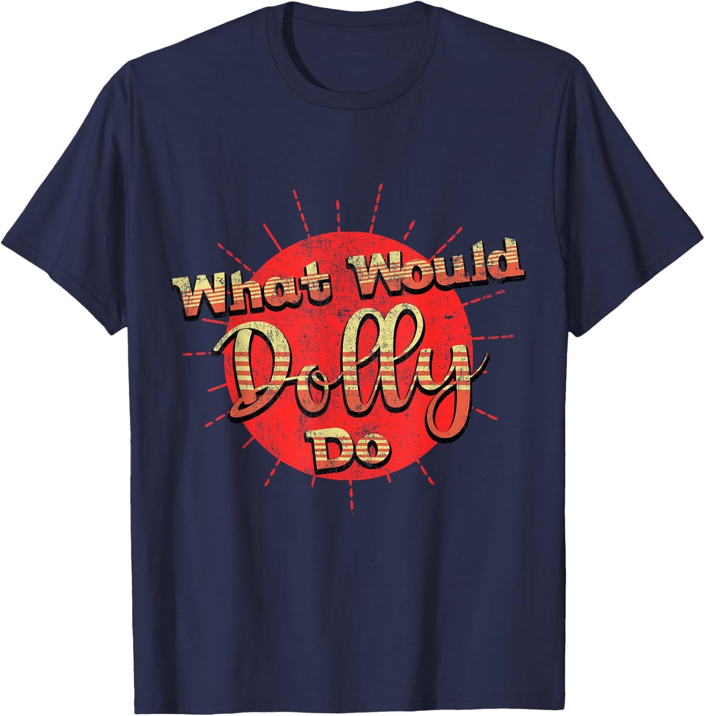 Funny What Would Dolly Do Vintage distressed Retro T-Shirt - T-Shirt | Navy