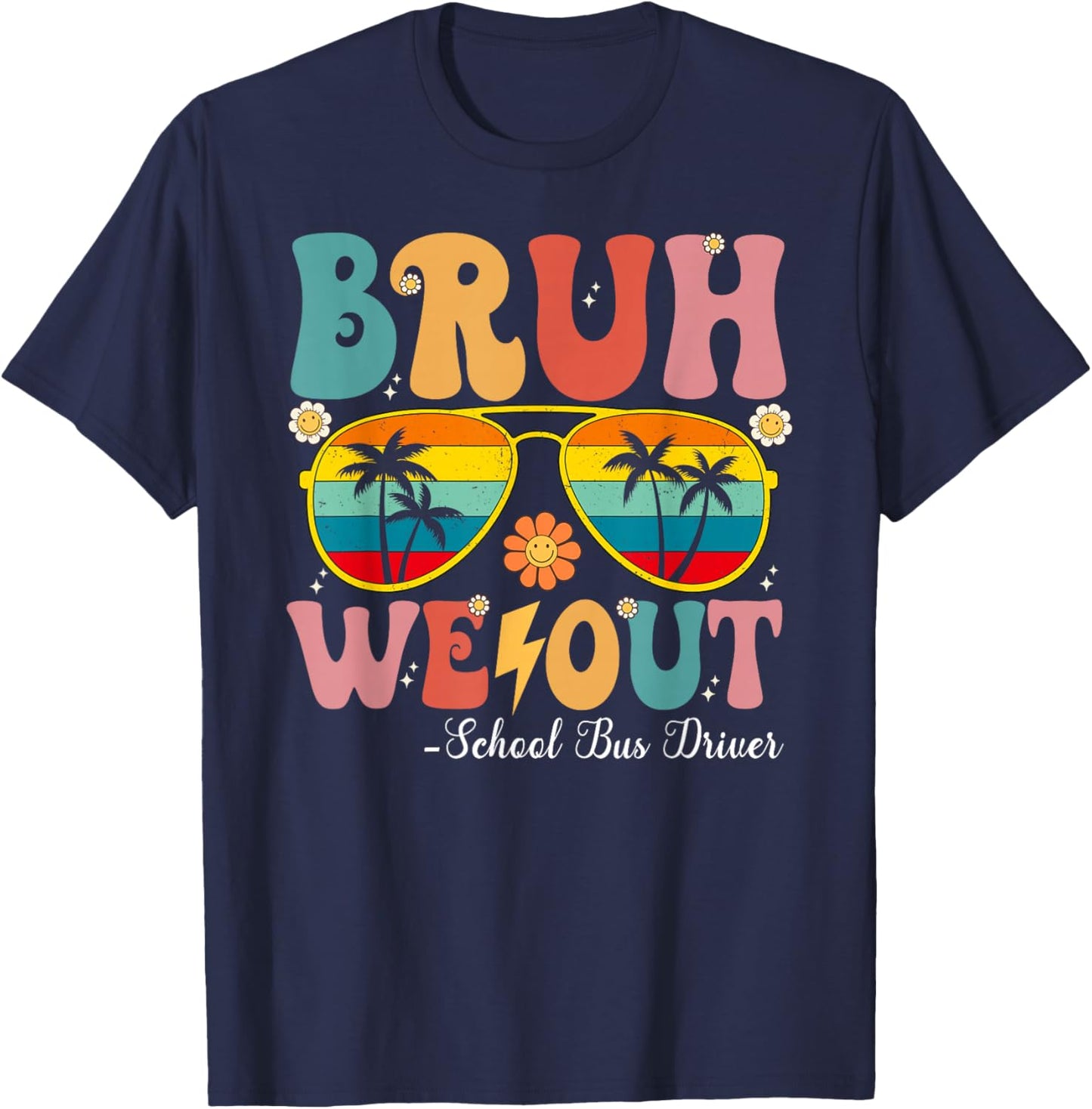 Bruh We Out School Bus Driver Happy Last Day Of School Retro T-Shirt - T-Shirt | Navy