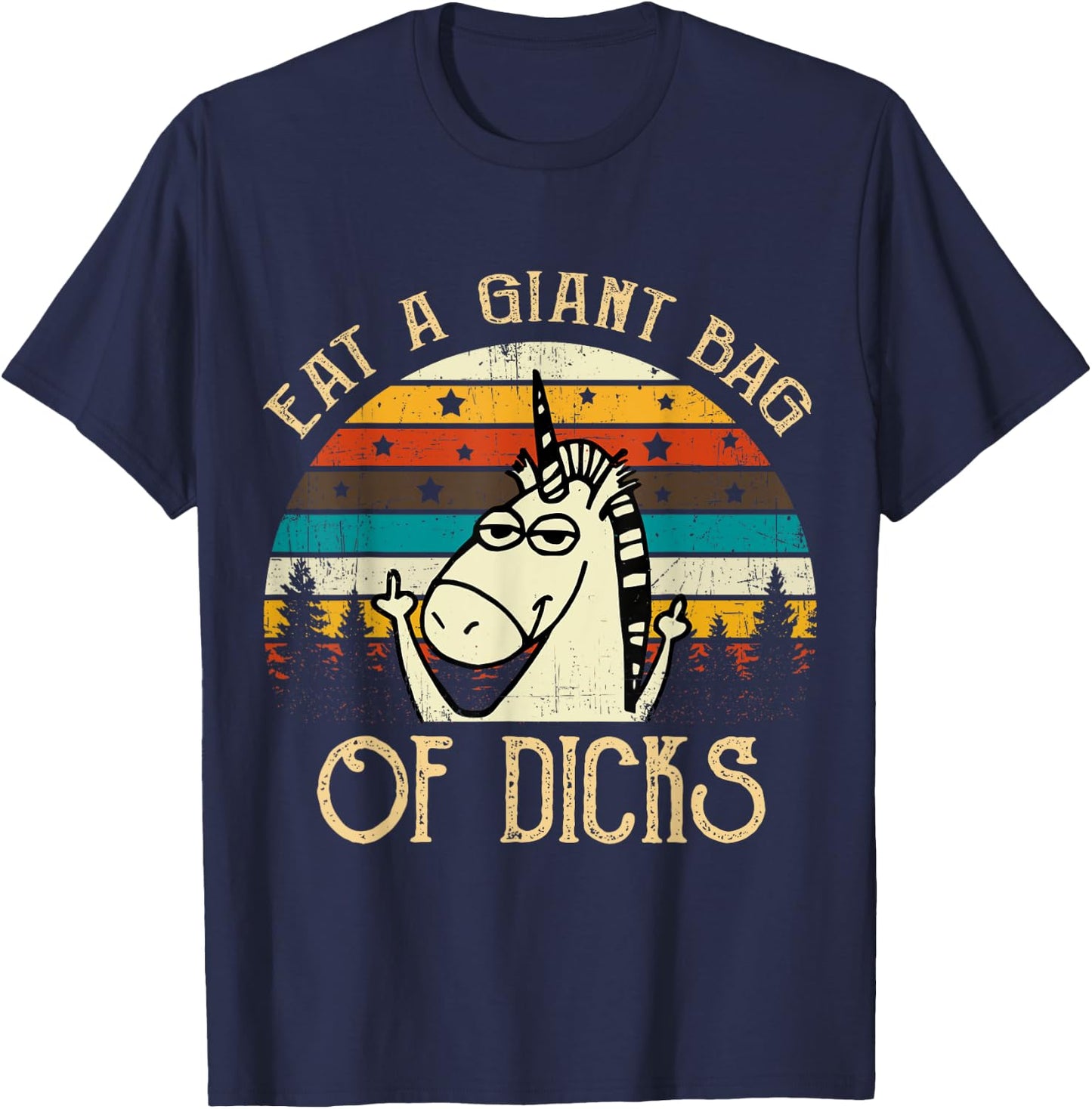 Eat A Giant Bag Of Dicks Unicorn T Shirt T-Shirt - T-Shirt | Navy