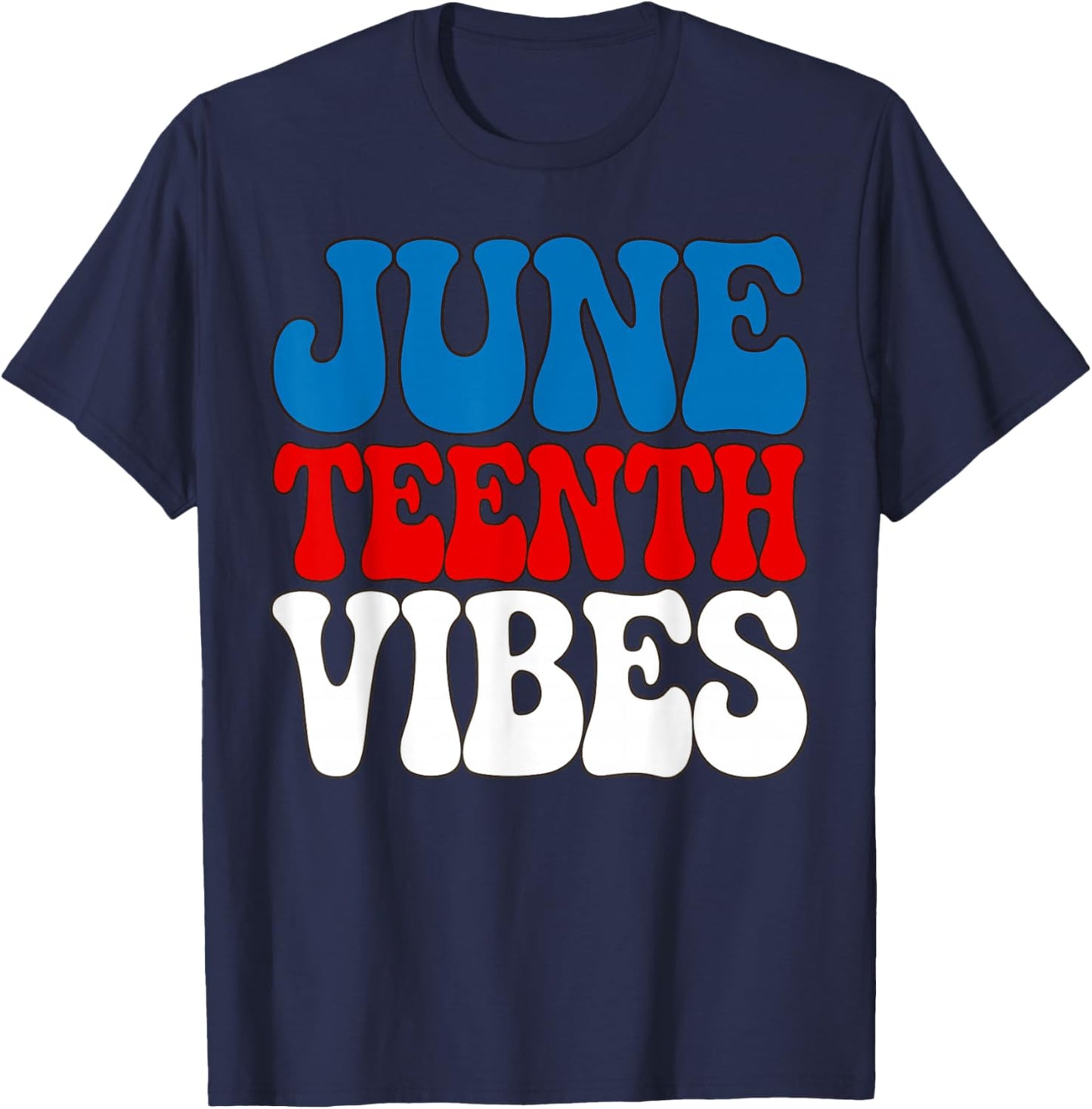 Juneteenth Vibes Red White Blue T-Shirt - T-Shirt | Navy