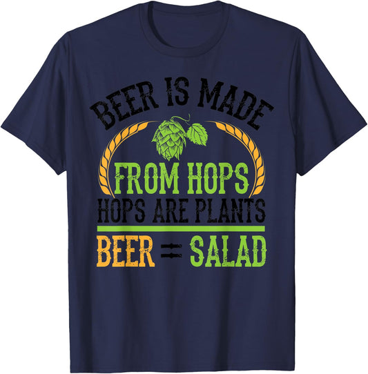 Beer Is Made From Hops Plants Beer Salad Shirt Brewer Gift T-Shirt - T-Shirt | Navy