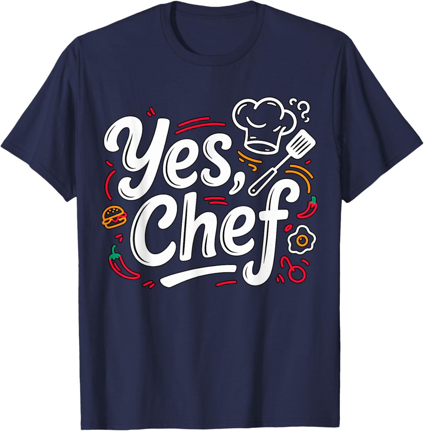 Yes Chef Funny Cooking Kitchen Quote T-Shirt - T-Shirt | Navy