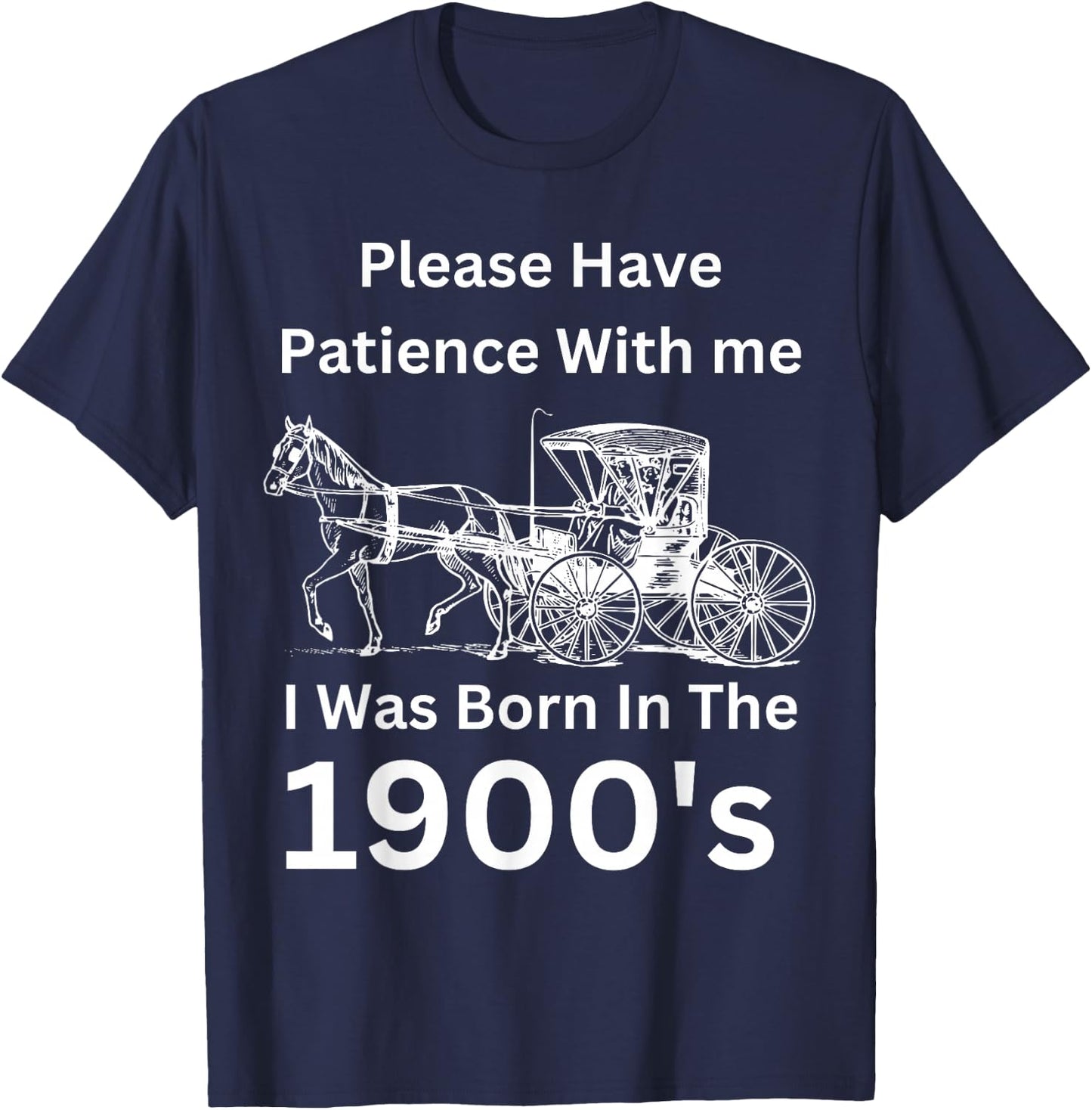 Please Have Patience With I Was Born Within The 1900's T-Shirt - T-Shirt | Navy
