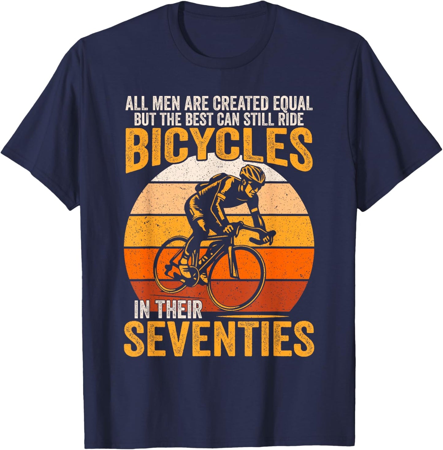 All Men Created Equal Can Still Ride Bicycles In Seventies T-Shirt - T-Shirt | Navy