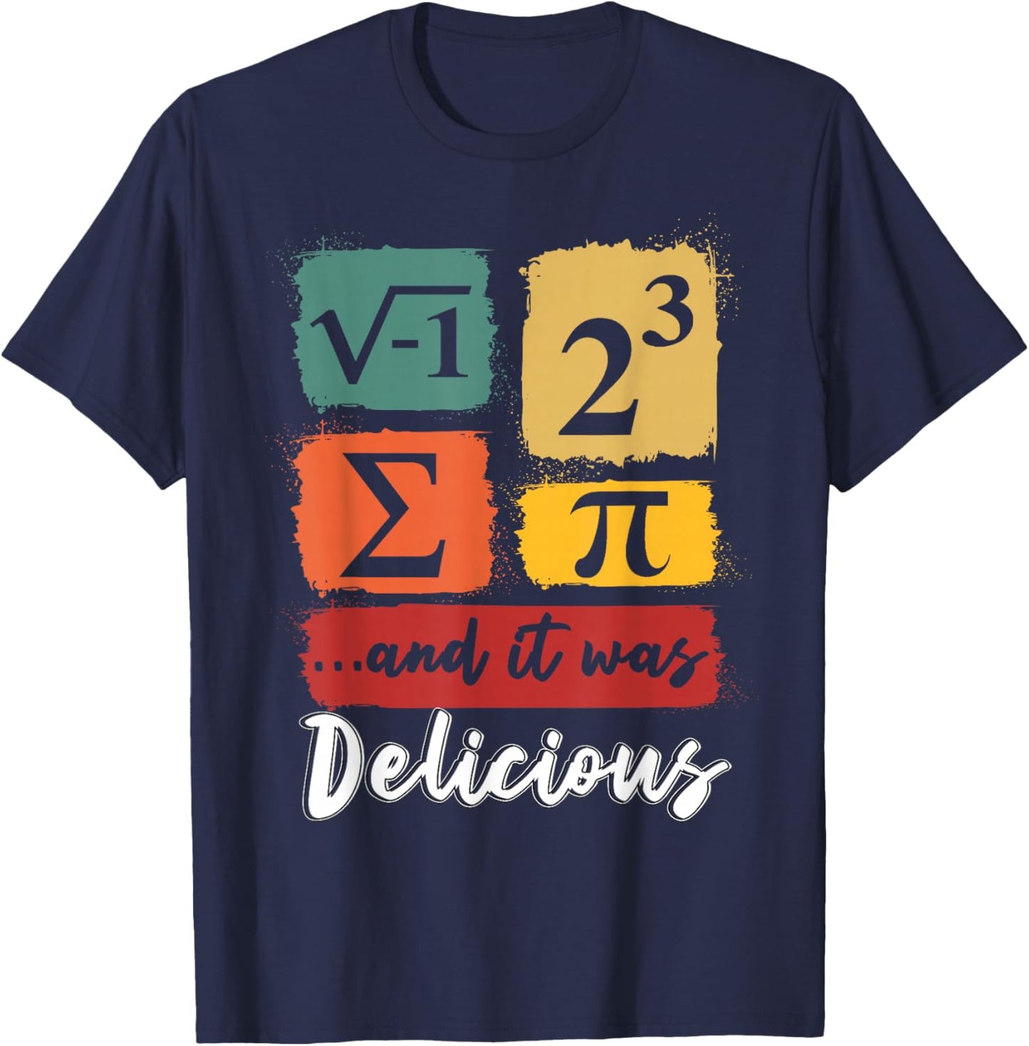 I Ate Some Pie and It was Delicious Boy Girl Math Teacher T-Shirt - T-Shirt | Navy